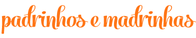Padrinhos e Madrinhas